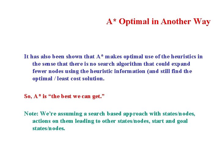 A* Optimal in Another Way It has also been shown that A* makes optimal