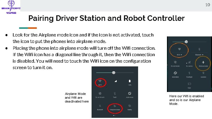 10 Pairing Driver Station and Robot Controller ● ● Look for the Airplane mode