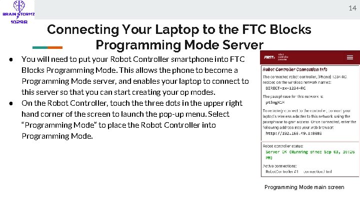 14 Connecting Your Laptop to the FTC Blocks Programming Mode Server ● ● You