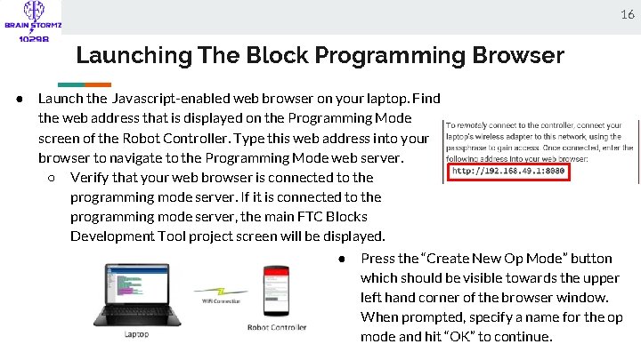 16 Launching The Block Programming Browser ● Launch the Javascript-enabled web browser on your