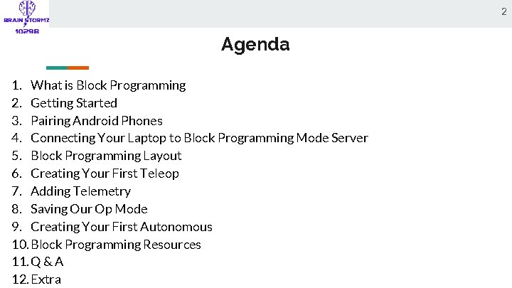 2 Agenda 1. What is Block Programming 2. Getting Started 3. Pairing Android Phones