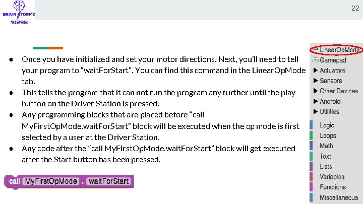 22 ● ● Once you have initialized and set your motor directions. Next, you’ll