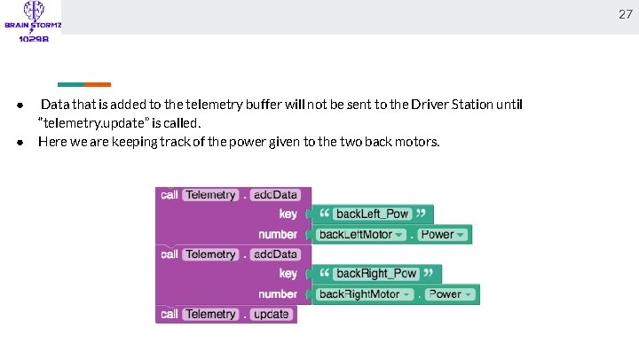 27 ● ● Data that is added to the telemetry buffer will not be