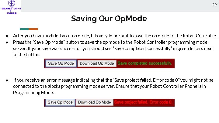29 Saving Our Op. Mode ● ● After you have modified your op mode,