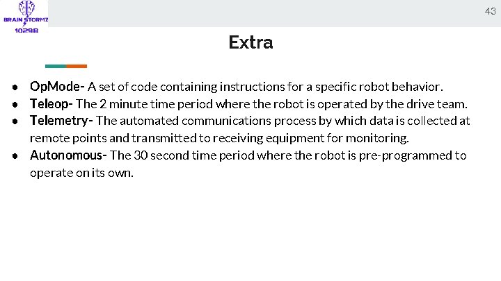 43 Extra ● Op. Mode- A set of code containing instructions for a specific