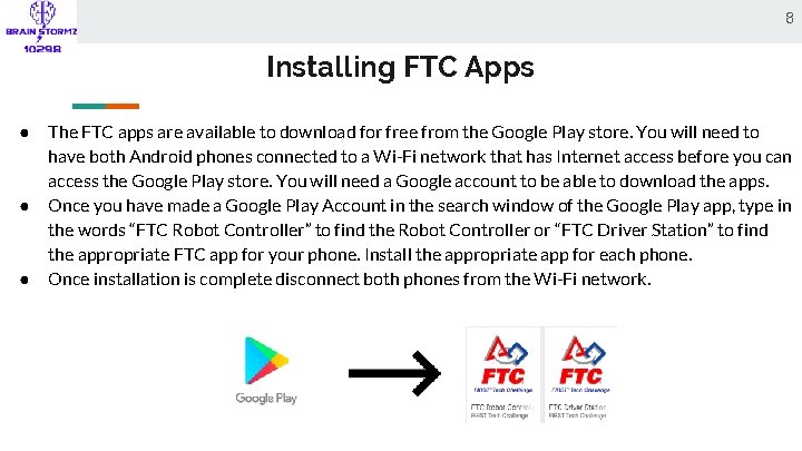 8 Installing FTC Apps ● ● ● The FTC apps are available to download