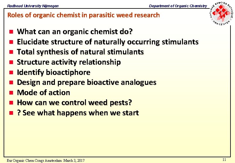 Radboud University Nijmegen Department of Organic Chemistry Roles of organic chemist in parasitic weed Radboud University Nijmegen Department of Organic Chemistry Roles of organic chemist in parasitic weed