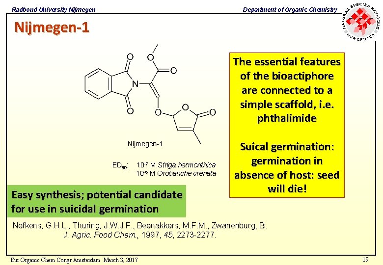 Radboud University Nijmegen Department of Organic Chemistry Nijmegen-1 The essential features of the bioactiphore Radboud University Nijmegen Department of Organic Chemistry Nijmegen-1 The essential features of the bioactiphore