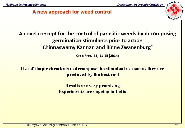 Radboud University Nijmegen Department of Organic Chemistry A new approach for weed control A Radboud University Nijmegen Department of Organic Chemistry A new approach for weed control A