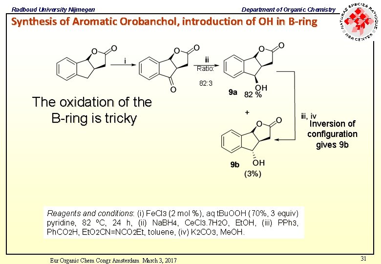 Radboud University Nijmegen Department of Organic Chemistry Synthesis of Aromatic Orobanchol, introduction of OH Radboud University Nijmegen Department of Organic Chemistry Synthesis of Aromatic Orobanchol, introduction of OH