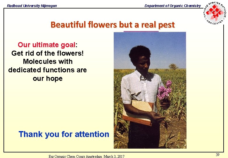 Radboud University Nijmegen Department of Organic Chemistry Beautiful flowers but a real pest Our Radboud University Nijmegen Department of Organic Chemistry Beautiful flowers but a real pest Our
