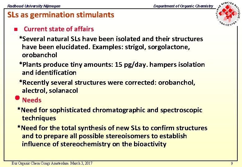 Radboud University Nijmegen Department of Organic Chemistry SLs as germination stimulants Current state of Radboud University Nijmegen Department of Organic Chemistry SLs as germination stimulants Current state of