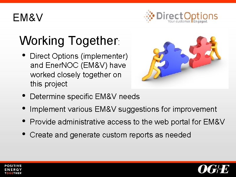 EM&V Working Together: • Direct Options (implementer) and Ener. NOC (EM&V) have worked closely