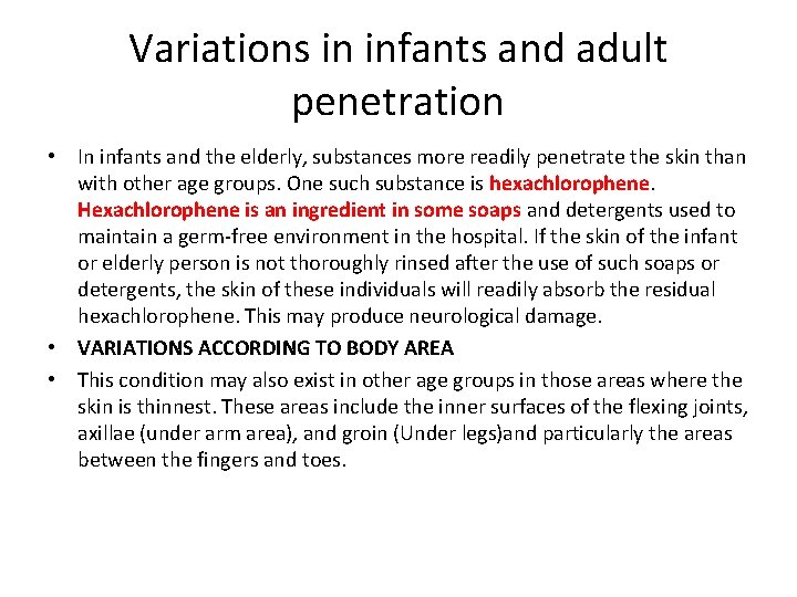 Variations in infants and adult penetration • In infants and the elderly, substances more