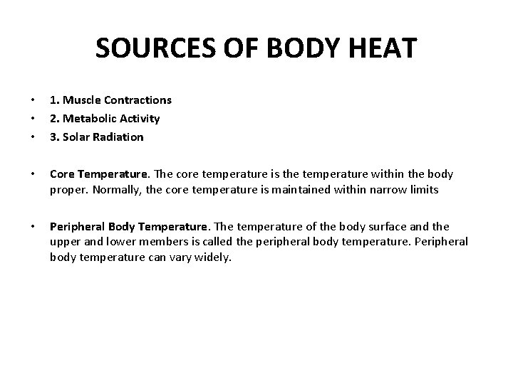 SOURCES OF BODY HEAT • • • 1. Muscle Contractions 2. Metabolic Activity 3.