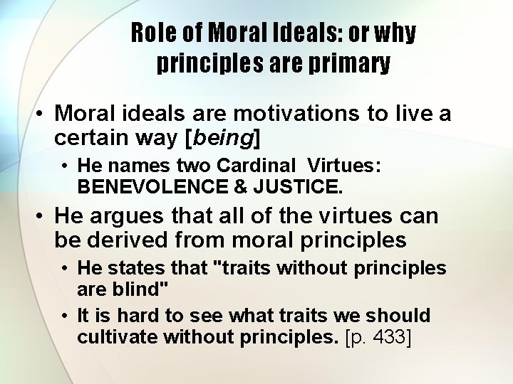 Role of Moral Ideals: or why principles are primary • Moral ideals are motivations
