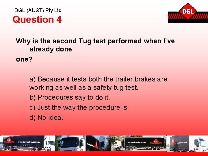 DGL (AUST) Pty Ltd Question 4 Why is the second Tug test performed when
