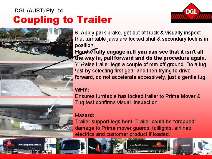 DGL (AUST) Pty Ltd Coupling to Trailer l 6. Apply park brake, get out