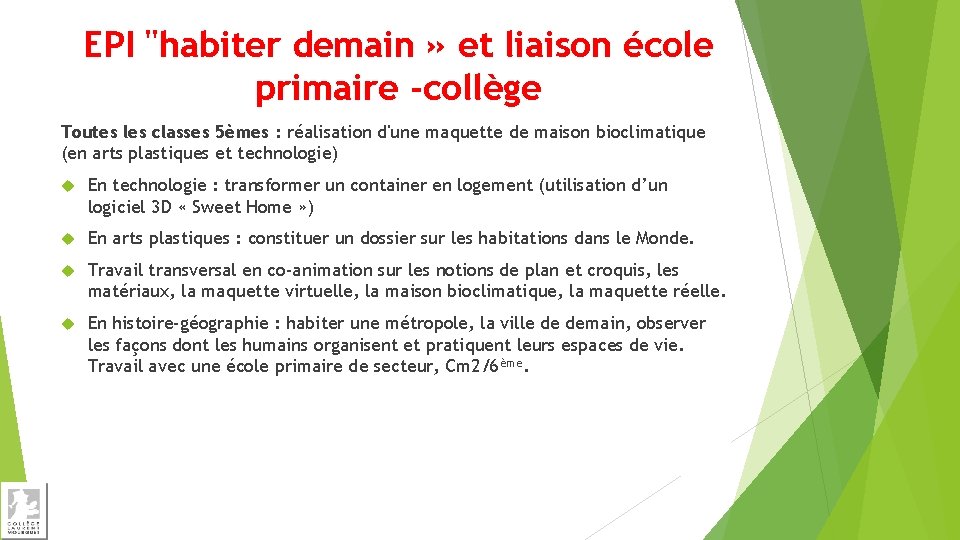 EPI "habiter demain » et liaison école primaire -collège Toutes les classes 5èmes :