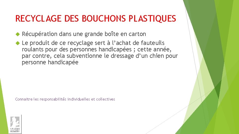 RECYCLAGE DES BOUCHONS PLASTIQUES Récupération dans une grande boîte en carton Le produit de