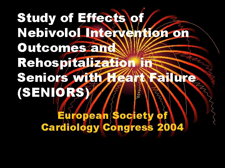 Study of Effects of Nebivolol Intervention on Outcomes and Rehospitalization in Seniors with Heart