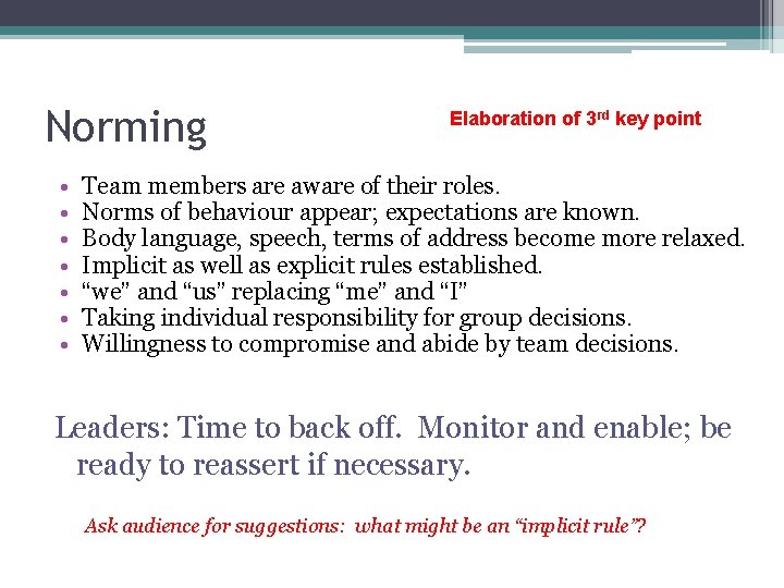 Norming • • Elaboration of 3 rd key point Team members are aware of