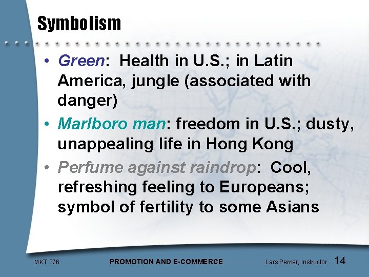 Symbolism • Green: Health in U. S. ; in Latin America, jungle (associated with