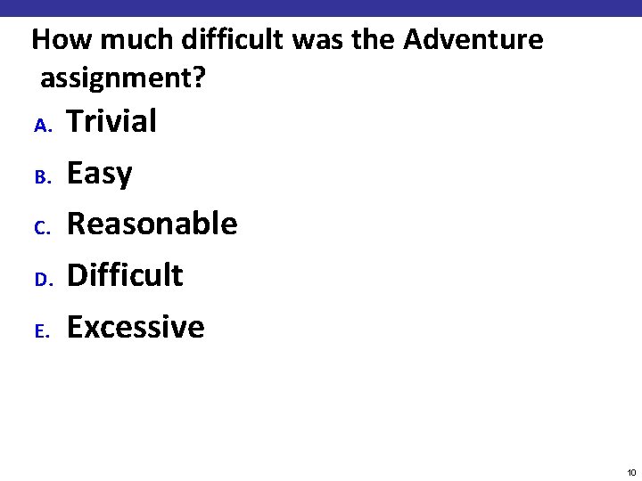 How much difficult was the Adventure assignment? A. B. C. D. E. Trivial Easy