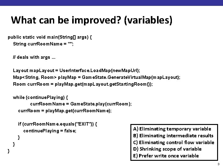 What can be improved? (variables) public static void main(String[] args) { String curr. Room.