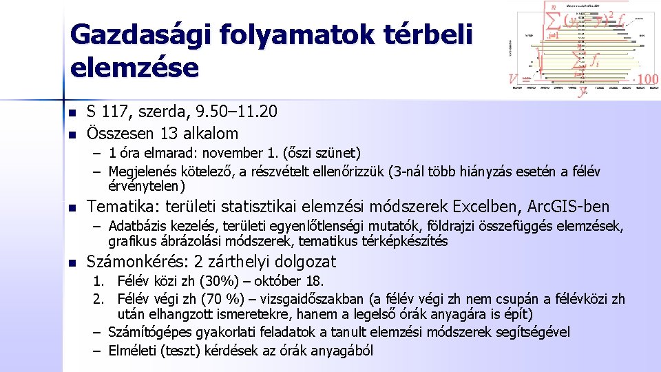 Gazdasági folyamatok térbeli elemzése n n S 117, szerda, 9. 50– 11. 20 Összesen