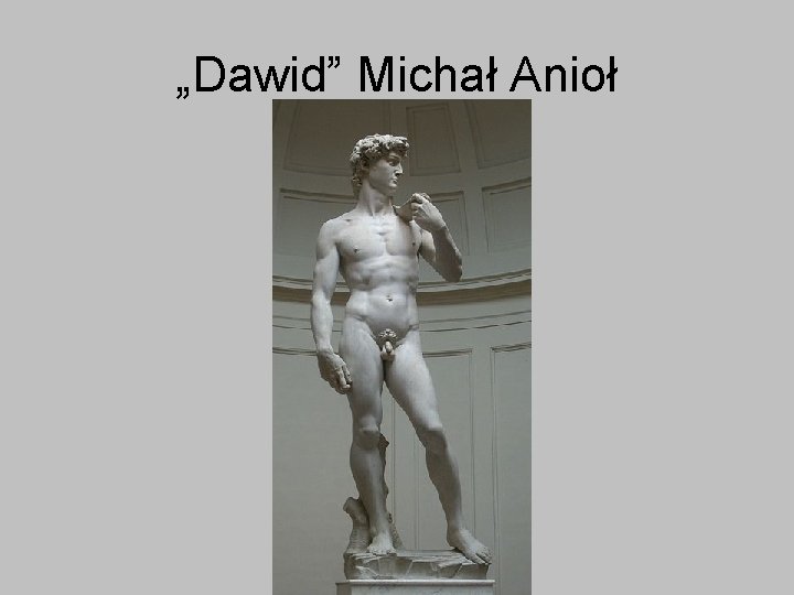 „Dawid” Michał Anioł 