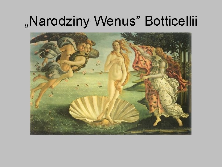 „Narodziny Wenus” Botticellii 