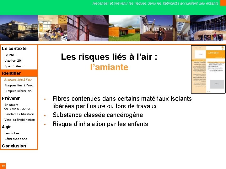 Recenser et prévenir les risques dans les bâtiments accueillant des enfants Le contexte Les