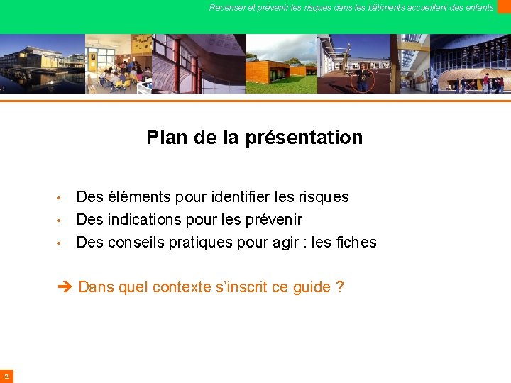 Recenser et prévenir les risques dans les bâtiments accueillant des enfants Plan de la