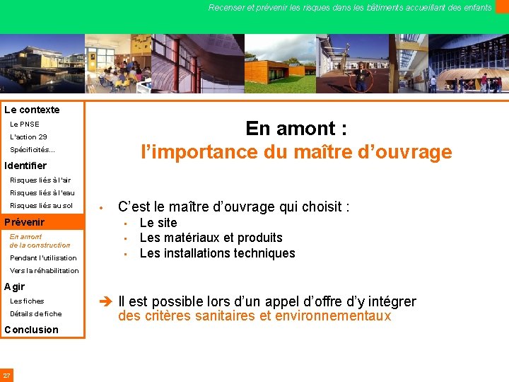 Recenser et prévenir les risques dans les bâtiments accueillant des enfants Le contexte En