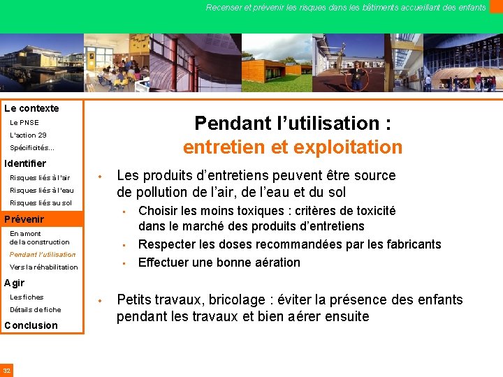 Recenser et prévenir les risques dans les bâtiments accueillant des enfants Le contexte Pendant