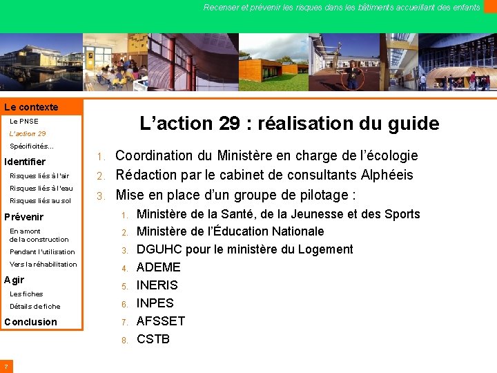 Recenser et prévenir les risques dans les bâtiments accueillant des enfants Le contexte L’action