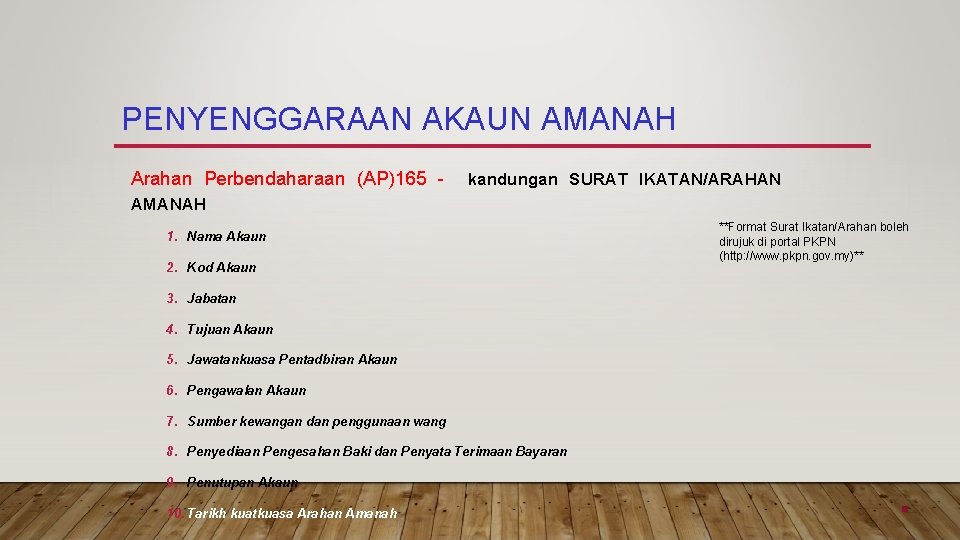 PENYENGGARAAN AKAUN AMANAH Arahan Perbendaharaan (AP)165 - kandungan SURAT IKATAN/ARAHAN AMANAH 1. Nama Akaun