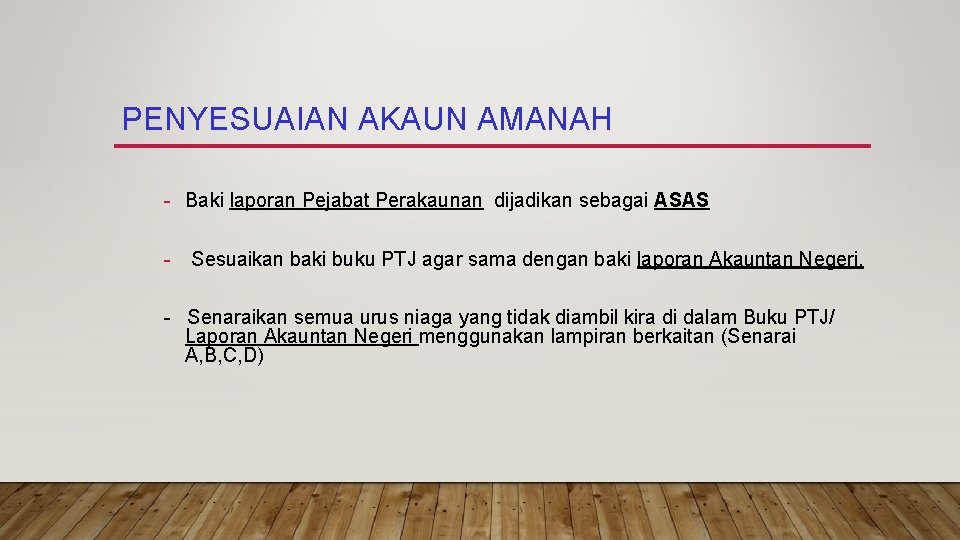 PENYESUAIAN AKAUN AMANAH - Baki laporan Pejabat Perakaunan dijadikan sebagai ASAS - Sesuaikan baki