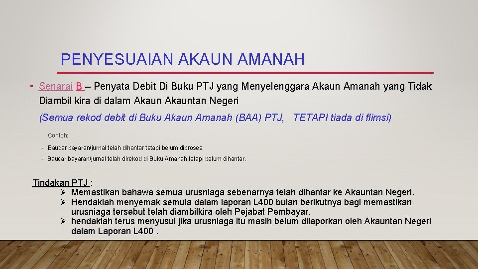 PENYESUAIAN AKAUN AMANAH • Senarai B – Penyata Debit Di Buku PTJ yang Menyelenggara