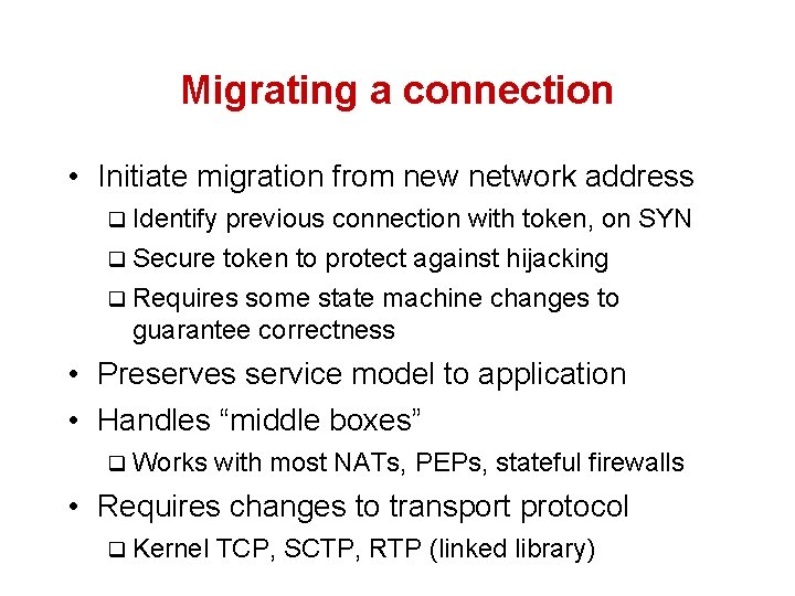 Migrating a connection • Initiate migration from new network address q Identify previous connection