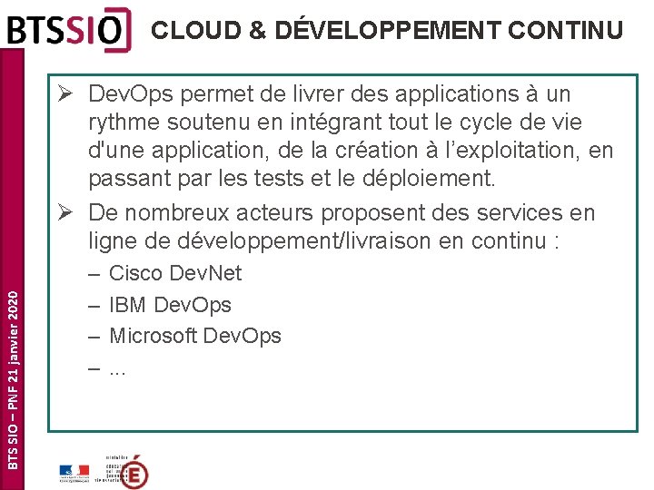 CLOUD & DÉVELOPPEMENT CONTINU BTS SIO – PNF 21 janvier 2020 Ø Dev. Ops