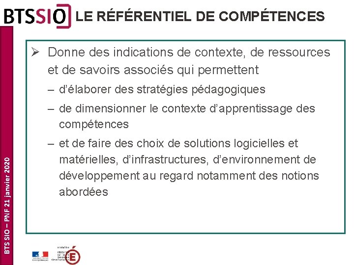 LE RÉFÉRENTIEL DE COMPÉTENCES Ø Donne des indications de contexte, de ressources et de