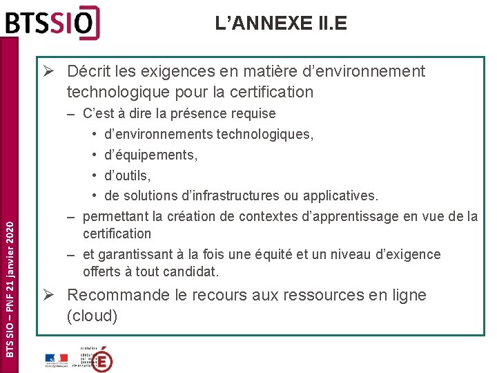 L’ANNEXE II. E BTS SIO – PNF 21 janvier 2020 Ø Décrit les exigences