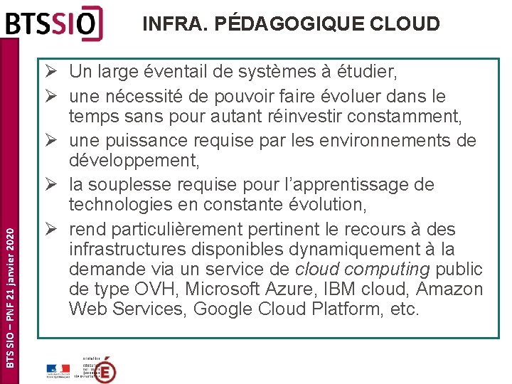 BTS SIO – PNF 21 janvier 2020 INFRA. PÉDAGOGIQUE CLOUD Ø Un large éventail