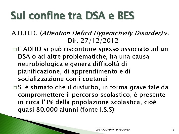 Sul confine tra DSA e BES A. D. H. D. (Attention Deficit Hyperactivity Disorder)