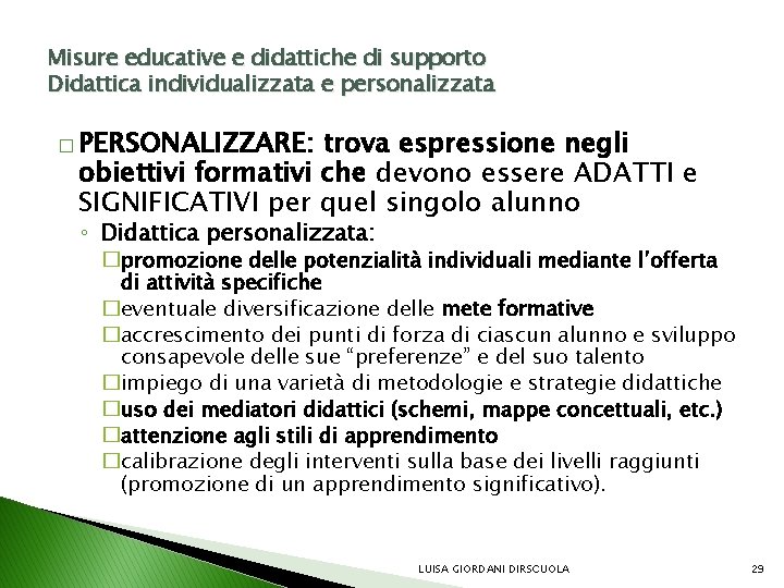 Misure educative e didattiche di supporto Didattica individualizzata e personalizzata � PERSONALIZZARE: trova espressione