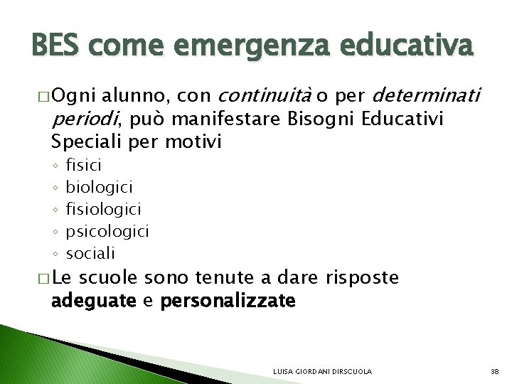 BES come emergenza educativa alunno, continuità o per determinati periodi, può manifestare Bisogni Educativi