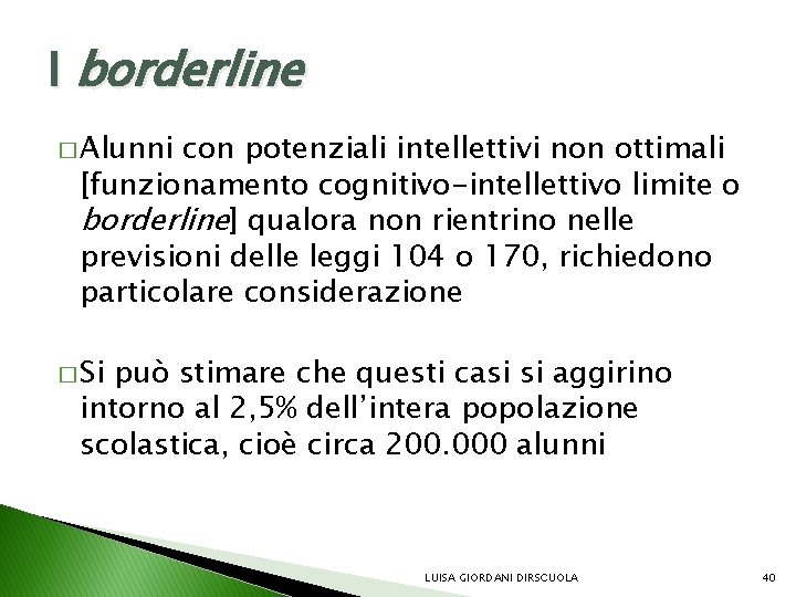 I borderline � Alunni con potenziali intellettivi non ottimali [funzionamento cognitivo-intellettivo limite o borderline]