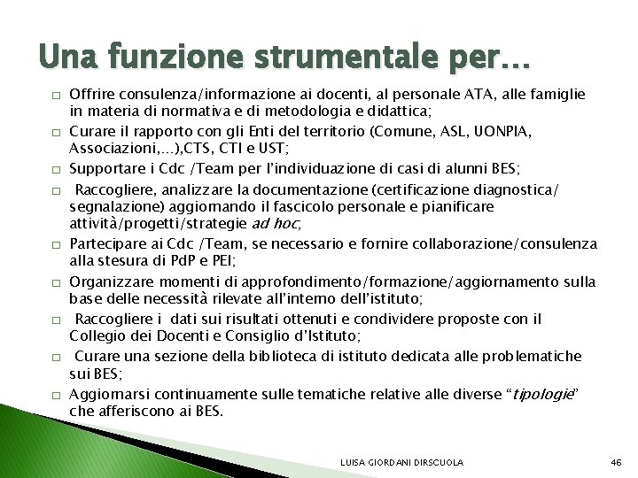 Una funzione strumentale per… � � � � � Offrire consulenza/informazione ai docenti, al